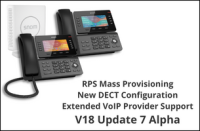 V18 Update 7 Alpha - DECT, VoIP Providers, RPS Mass provisioning